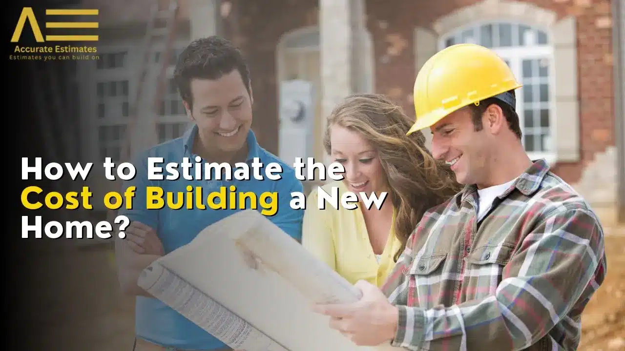 Estimate the Cost of Building a New Home