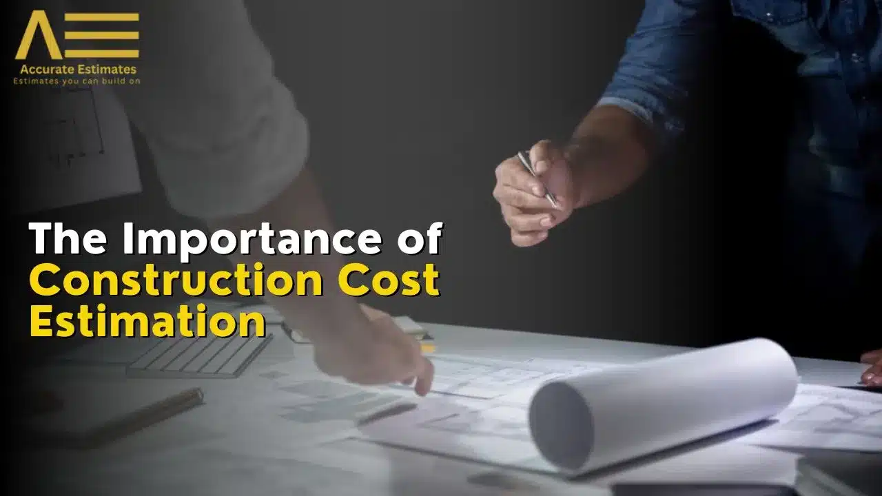 The Importance of Construction Cost Estimation