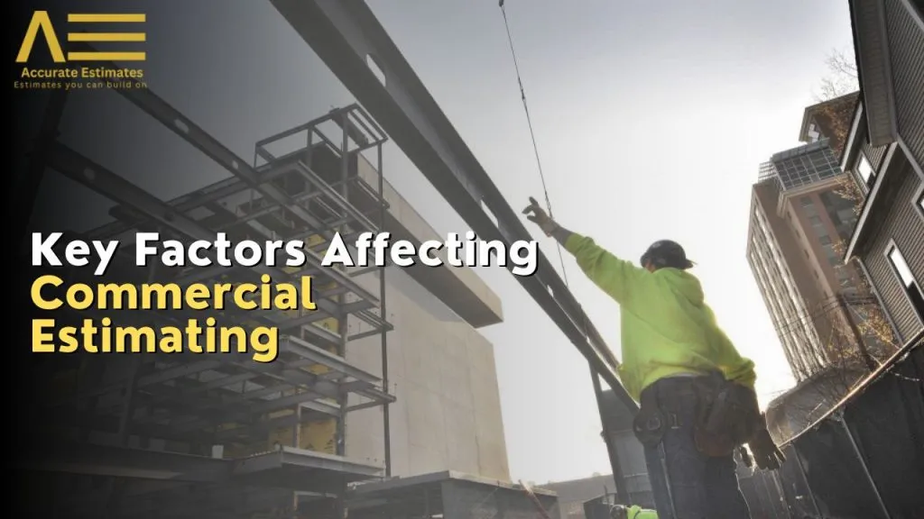 Key factors affecting commercial estimating