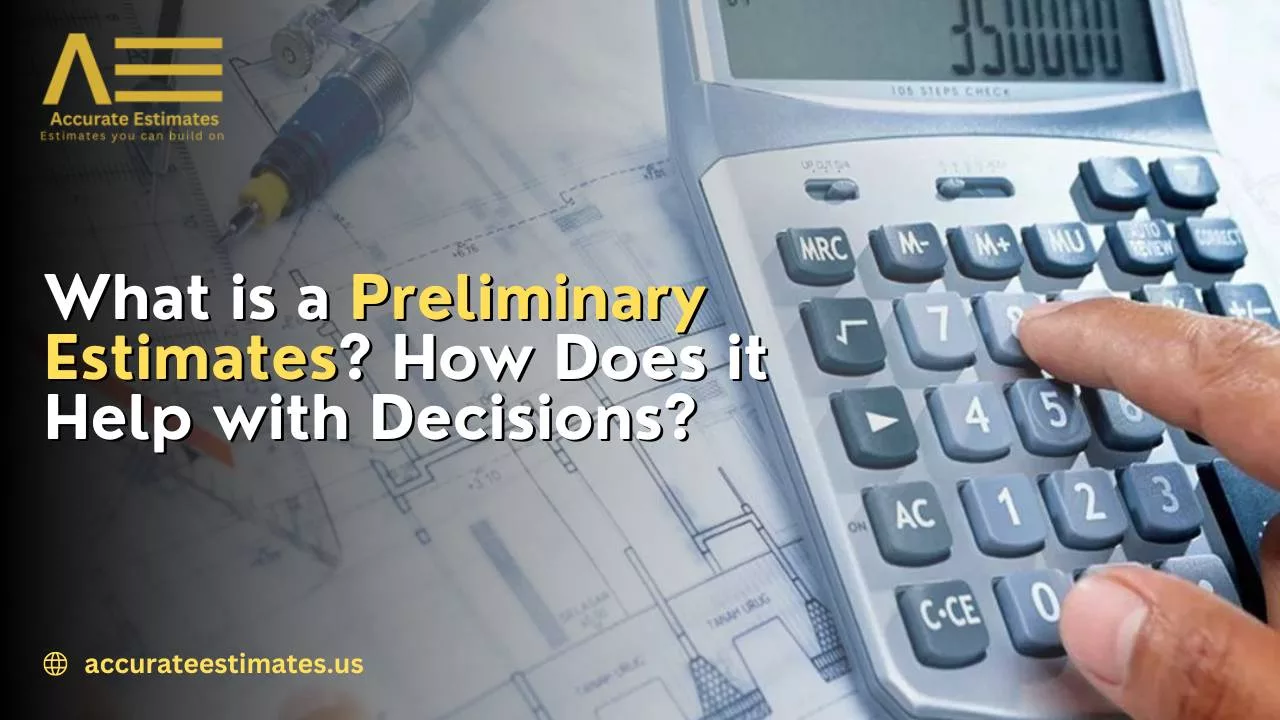What is a Preliminary Estimates How Does it Help with Decisions