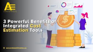 3 Powerful Benefits of Integrated Cost Estimation Tools