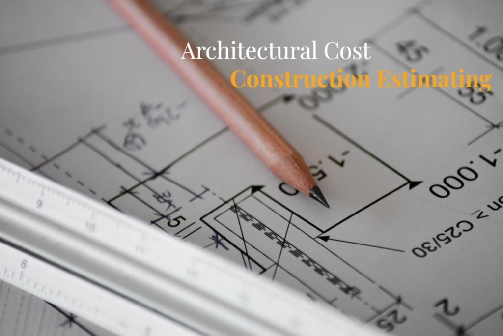Architectural cost estimating involves figuring out how much a building project will cost to complete within a set time frame.