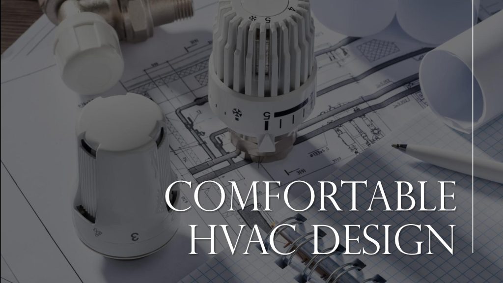 HVAC Design Services: To ensure the inside of the house is comfortable in every way, especially the heating or ventilation, the HVAC (heating, ventilation, and air conditioning) systems are designed and installed.